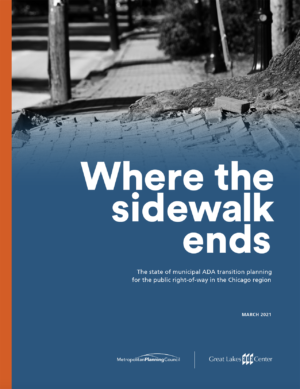 Read the full report, Where the sidewalk ends: The state of municipal ADA transition planning for the public right-of-way in the Chicago region
